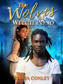 The Wolves of Witch Pond by Sylvia Conley - Book Cover
