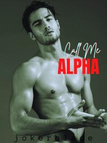Call Me Alpha Call Me Alpha by jokerblade - Book Cover Background