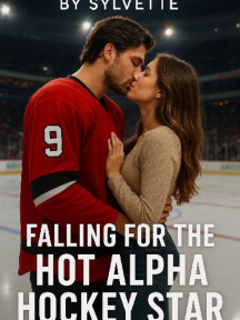 Falling for the Hot Alpha Hockey Star by Sylvette. - Book Cover