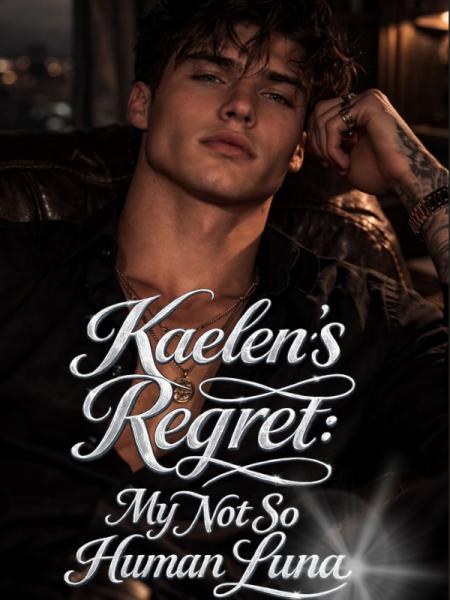 Kaelen's Regret: My Not So Human Luna by Estefi Vasquez - Book Cover