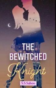 The Bewitched Knights by S.S.Sahoo - Book Cover