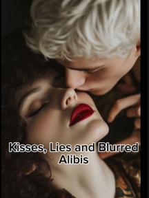 Kisses, Lies and Blurred Alibis by Rey E’ttie - Book Cover