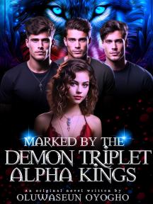 Marked By The Demon Triplet Alpha Kings by S.Oyogho dancing pen - Book Cover Background
