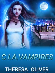 C.I.A. Vampires by Theresa Oliver - Book Cover