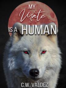 My Mate is a Human by C.W. Valdez - Book Cover
