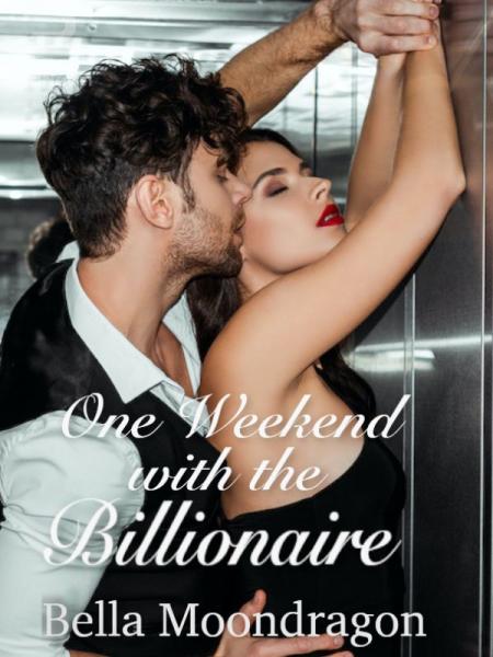 One Weekend with the Billionaire by Bella Moondragon - Book Cover