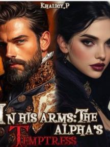In His Arms: The Alpha’s Temptress by Khalicy.P - Book Cover