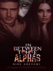 In Between The Alphas by Didi Adeyemi - Book Cover