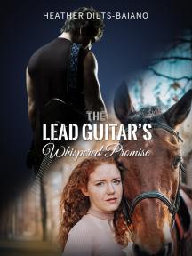 The Lead Guitar's Whispered Promise by Heather Dilts-Baiano - Book Cover