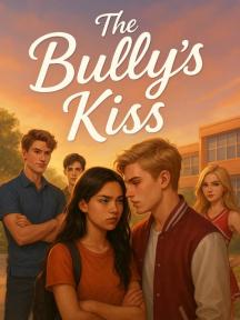 The Bully's Kiss by Bee-Writes - Book Cover