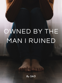 OWNED BY THE MAN I RUINED OWNED BY THE MAN I RUINED by Abdulsamad Sowunmi - Book Cover Background