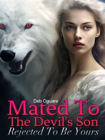 Mated To The Devil's Son: Rejected To Be Yours by Deb Oguare - Book Cover