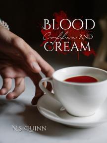 Blood, Coffee, and Cream Blood, Coffee, and Cream by N.S. Quinn - Book Cover Background