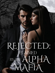 REJECTED:CLAIMED BY THE ALPHA MAFIA by Gigi - Book Cover