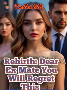 Rebirth: Dear Ex Mate You Will Regret This by Dollar bills - Book Cover