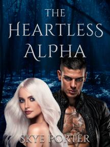 The heartless alpha by Skye Porter - Book Cover