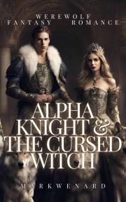 Alpha Knight & the Cursed Witch by markwanerd - Book Cover