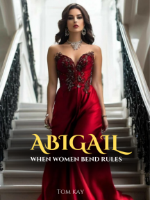 ABIGAIL - WHEN WOMEN BEND RULES by Tom Kay - Book Cover