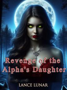 Revenge of the Alpha's Daughter by Lance Lunar - Book Cover Background