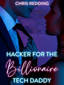 Hacker for the Billionaire Tech Daddy by Chris Redding - Book Cover