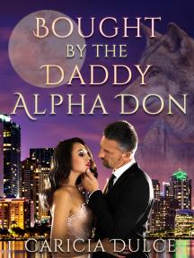 Bought by the Daddy Alpha Don by Caricia Dulce - Book Cover