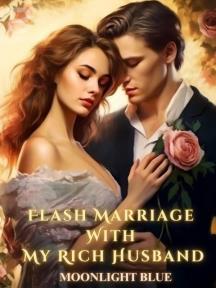 Flash Marriage With My Rich Husband by MOONLIGHT BLUE - Book Cover