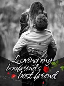Loving My Boyfriend's Best Friend by NewEraCulture - Book Cover