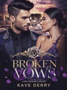 Broken Vows: A Billionaire's Secret by Kave Derry - Book Cover