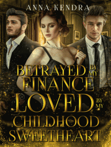 Betrayed by my Fiance, Loved by my Childhood Sweetheart by Anna Kendra - Book Cover