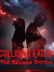 Colliding Fates: The Broken System by Tife Luna - Book Cover