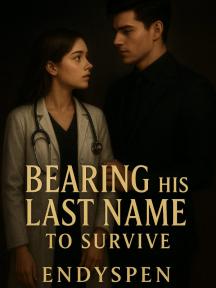Bearing His Last Name To Survive by Endyspen - Book Cover