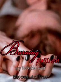 Burning Passion: My Forbidden Lover by Excel Arthur - Book Cover