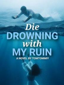 Die Drowning With My Ruin by TomTommiy - Book Cover Background
