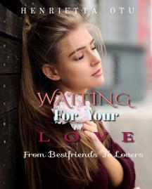 Waiting For Your Love Waiting For Your Love by Henrietta_Otu - Book Cover Background
