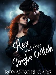 Hex and the Single Witch by Roxanne Rhoads - Book Cover