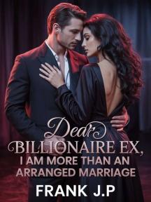 Dear Billionaire Ex, I am more than an Arranged Marriage by Frank J.P - Book Cover Background