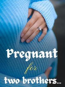 Pregnant  for two brothers… by Esteria - Book Cover Background