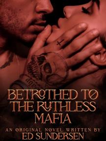 Betrothed To The Ruthless Mafia by Ed Sundersen - Book Cover Background