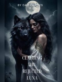 Claiming The Rejected Luna by Daisywrites - Book Cover Background