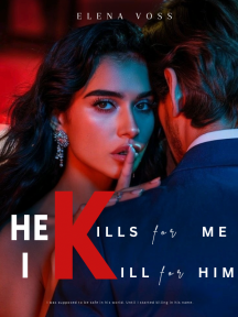 He Kills For Me; I Kill For Him by Elena Voss - Book Cover