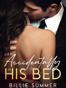 Accidentally In His Bed Accidentally In His Bed by Billie Summer - Book Cover Background