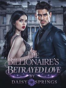 The Billionaire’s Betrayed Love The Billionaire’s Betrayed Love by Daisy Springs - Book Cover Background
