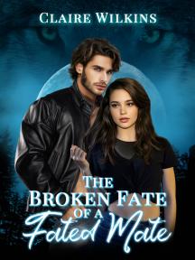 The Broken Fate of a Fated Mate by Claire Wilkins - Book Cover