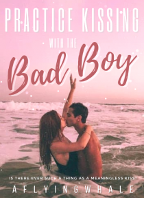 Practice Kissing with the Bad Boy by aflyingwhale - Book Cover Background