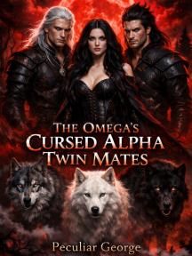THE OMEGA'S CURSED ALPHA TWIN MATES by Peculiar George - Book Cover