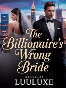 The billionaire wrong bride by Luuluxe - Book Cover