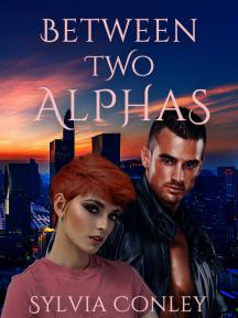 BETWEEN TWO ALPHAS by Sylvia Conley - Book Cover