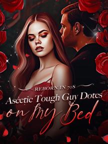 Reborn in 70s: Ascetic Tough Guy Dotes on My Bed by Katherine Simmons - Book Cover Background