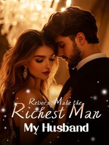 Reborn: Make the Richest Man My Husband by Jessica Lewis - Book Cover
