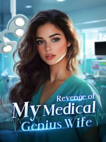Revenge of My Medical Genius Wife by Mireille Ashford - Book Cover
